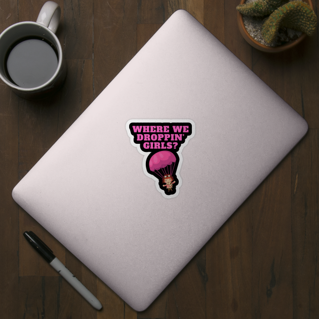 Where We Dropping Girls, Girls Just Wanna Have Fun, Feminism, Gift For Her, Gift For Women, Women Rights, Feminist, Girls, Equality, Equal Rights, Social Justice by DESIGN SPOTLIGHT